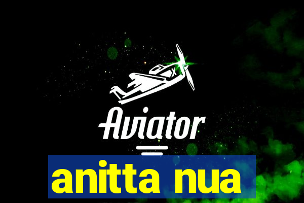 anitta nua